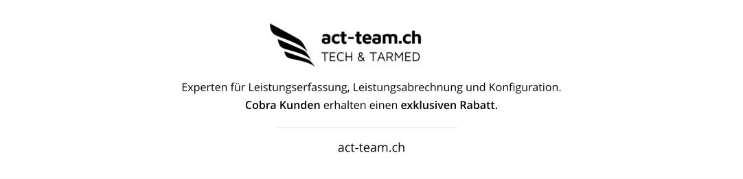 Experten fr Leistungserfassung, Leistungsabrechnung und Konfiguration. Cobra Kunden erhalten einen exklusiven Rabatt.  act-team.ch